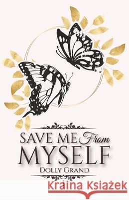 Save Me From Myself: Book 1 Dolly Grand 9789526580043