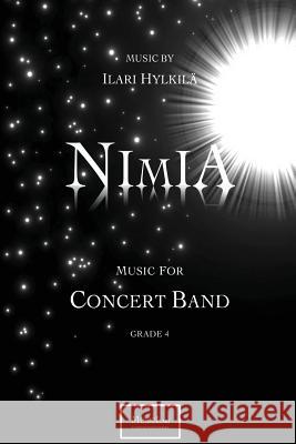 Nimia: Music for Concert Band Ilari Hylkila 9789526810652 Nimia