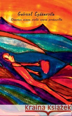 Onneksi osaan vielä oppia perhoselta: runoja Sydänvirta, Gabriel 9789526818207 Incontact Books