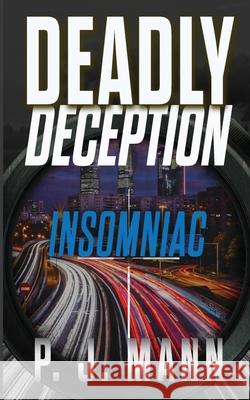 Deadly Deception: Insomniac Mann J. P 9789526915906 P. J. Mann