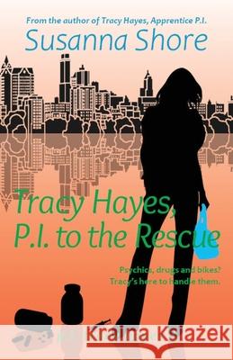 Tracy Hayes, P.I. to the Rescue Susanna Shore 9789527061237 Crimson House Books