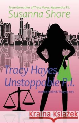 Tracy Hayes, Unstoppable P.I. Susanna Shore 9789527061527