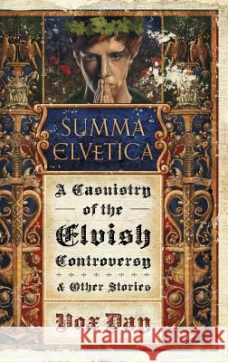 Summa Elvetica: A Casuistry of the Elvish Controversy Vox Day 9789527065075 Castalia House