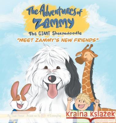 Meet Zammy's New Friends: The Adventures of Zammy the Giant Sheepadoodle Todd Pitner Lisa Maria 9789527065587