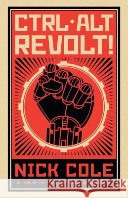 CTRL ALT Revolt! Nick Cole 9789527065846 Castalia House