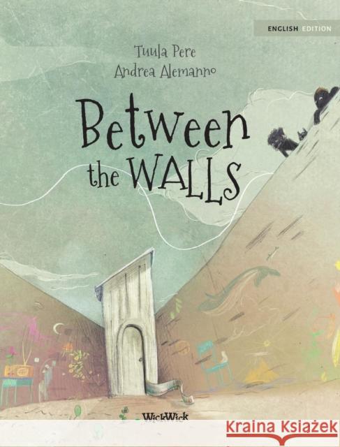 Between the Walls Tuula Pere Andrea Alemanno Susan Korman 9789527107096 Wickwick Ltd