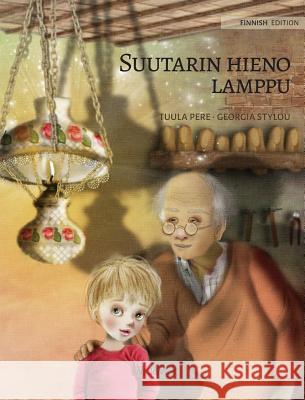 Suutarin hieno lamppu: Finnish Edition of The Shoemaker's Splendid Lamp Pere, Tuula 9789527107225 Wickwick Ltd