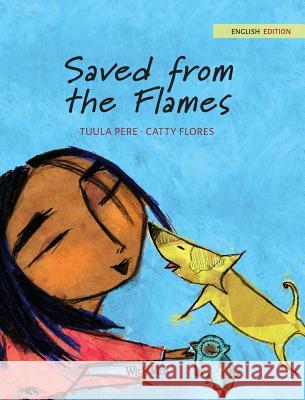 Saved from the Flames Tuula Pere Catty Flores Susan Korman 9789527107300 Wickwick Ltd