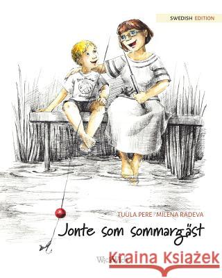 Jonte som sommargäst: Swedish Edition of The Best Summer Guest Pere, Tuula 9789527107713 Wickwick Ltd
