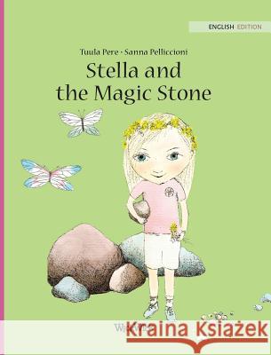Stella and the Magic Stone Tuula Pere Sanna Pelliccioni Susan Korman 9789527107942 Wickwick Ltd