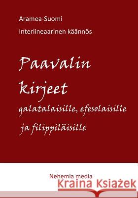 Aramea-Suomi interlineaari: Paavalin kirjeet galatalaisille, efesolaisille ja filippiläisille Levänen, Tuomas 9789527111031