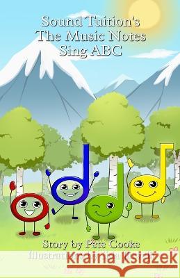 The Music Notes Sing ABC Pete Cooke, Iida Järvelä 9789527264942 Sound Tuition