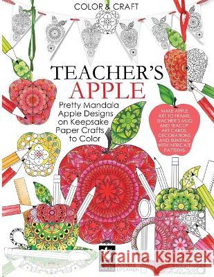 Teacher's Apple: Pretty Mandala Apple Designs on Keepsake Paper Crafts to Color Anneke Lipsanen, Anneke Lipsanen 9789527268186