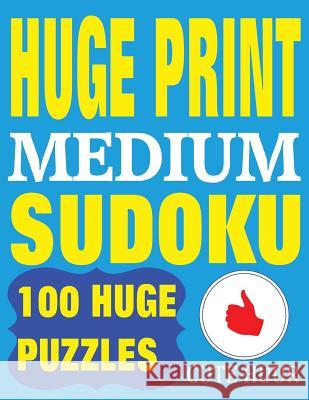 Huge Print Medium Sudoku: 100 Medium Level Sudoku Puzzles with 2 puzzles per page. 8.5 x 11 inch book Huur, Cute 9789527278116 Paul MC Namara