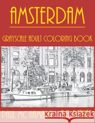 Amsterdam Grayscale: Adult Coloring Book Paul M 9789527278277 Paul MC Namara