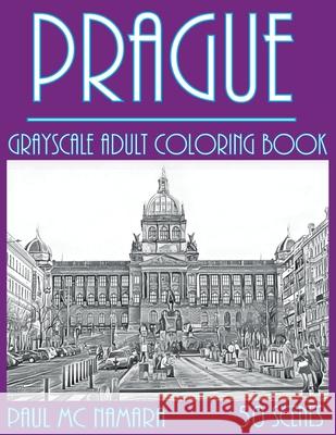 Prague Grayscale: Adult Coloring Book Paul M 9789527278307 Paul MC Namara