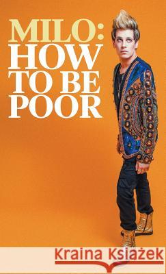 How to Be Poor Milo Yiannopoulos 9789527303535