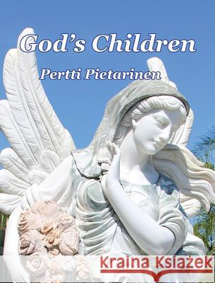 God's Children Pertti Pietarinen Pertti Pietarinen 9789527304006 Papan Publishing