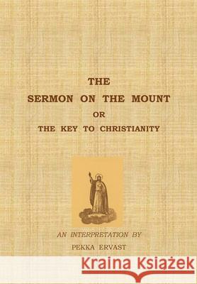 The Sermon on the Mount or the Key to Christianity Pekka Ervast 9789527316115 Tulisoronen