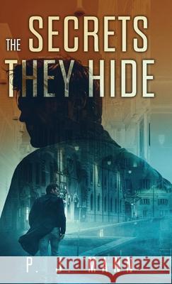 The Secrets they Hide: A Commissario Scala mystery P. J. Mann 9789527415306 P. J. Mann