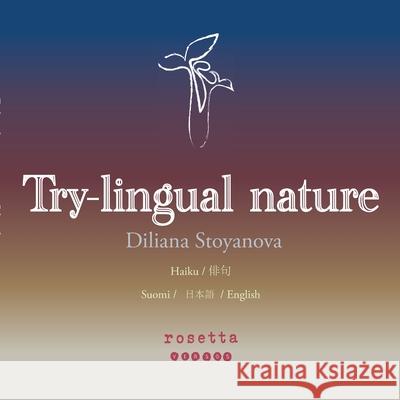 Try-lingual nature Diliana Stoyanova 9789527613016