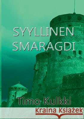 Syyllinen Smaragdi Timo Kulkki 9789528003168 Books on Demand