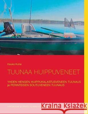 Tuunaa huippuveneet Kuha, Kauko 9789528003458