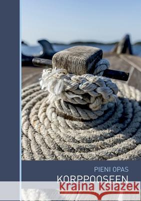 Pieni opas Korppooseen Anne Teijula 9789528003649 Books on Demand