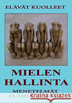 Mielenhallinta - Menetelmät ja Todellisuus Hän Joka Uneksii 9789528004158 Books on Demand