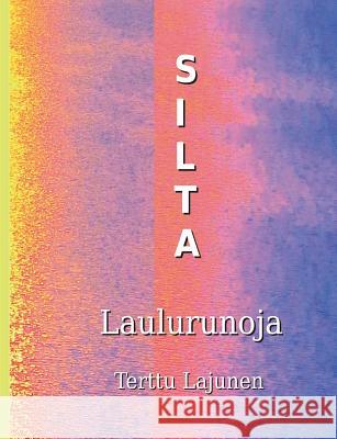 Silta: Laululintu 17 Lajunen, Terttu 9789528005841