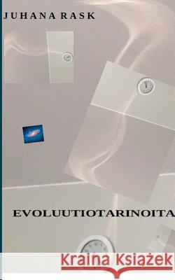 Evoluutiotarinoita Juhana Rask 9789528007555 Books on Demand