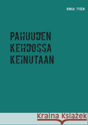 Pahuuden kehdossa keinutaan Ronja Tyren 9789528007852 Books on Demand