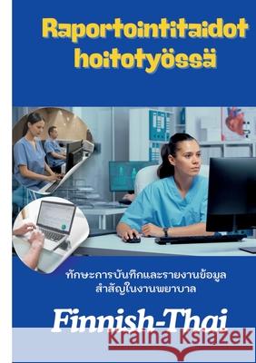 Raportointitaidot hoitoty?ss?: Hoitoty? Netrada Lahtela 9789528011682 Bod - Books on Demand