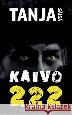 Kaivo 222 Tanja Saisa 9789528019411