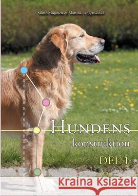 Hundens konstruktion, del 1 Salme Mujunen 9789528021940 Books on Demand