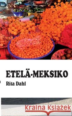 Etelä-Meksiko Rita Dahl 9789528026433