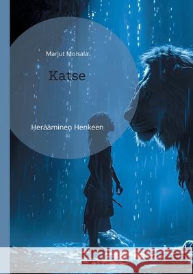 Katse: Her??minen Henkeen Marjut Moisala 9789528028680