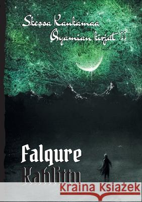 Falqure Kahlittu Skessa Kaukamaa 9789528035916 Books on Demand