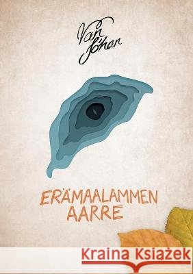 Erämaalammen aarre Van Johan 9789528042846