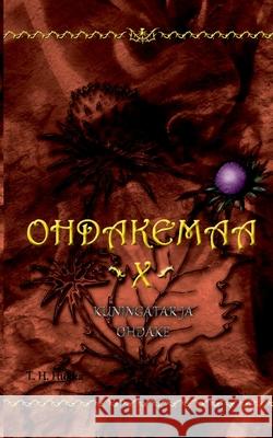 Ohdakemaa X: Kuningatar ja ohdake T H Hukka 9789528043539 Books on Demand