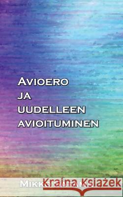 Avioero ja uudelleen avioituminen Mikko Satama 9789528047094