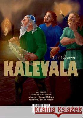 Kalevala (Persian) Elias Lönnrot, Mercedeh Mohseni (Translator), Mahmoud Amir-Yar-Ahmadi (Translator) 9789528047575