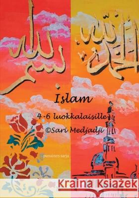 Islam 4-6 luokkalaisille: punainen sarja Sari Medjadji 9789528047971 Books on Demand