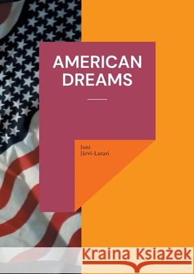 American Dreams Joni Järvi-Laturi 9789528060628