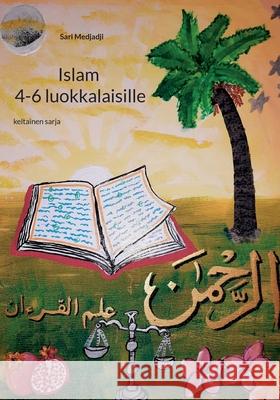 Islam 4-6 luokkalaisille: keltainen sarja Sari Medjadji 9789528062394 Books on Demand