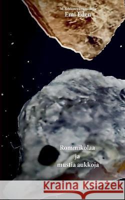 Rommikolaa ja mustia aukkoja M a Mortén 9789528065418 Books on Demand