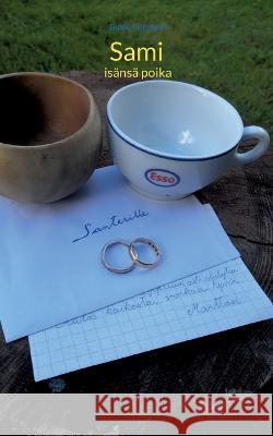 Sami: isänsä poika Keinänen, Seppo 9789528067641 Books on Demand