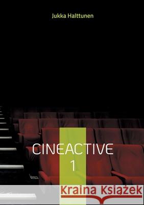 CineActive 1: Elokuvap?iv?kirja Jukka Halttunen 9789528082064