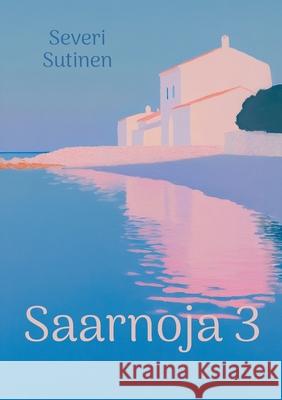 Saarnoja 3 Severi Sutinen 9789528096238