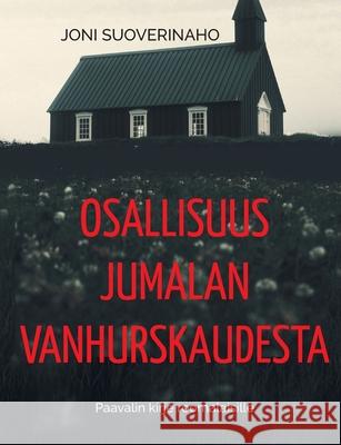 Osallisuus Jumalan vanhurskaudesta: Paavalin kirje roomalaisille Joni Suoverinaho 9789528096252